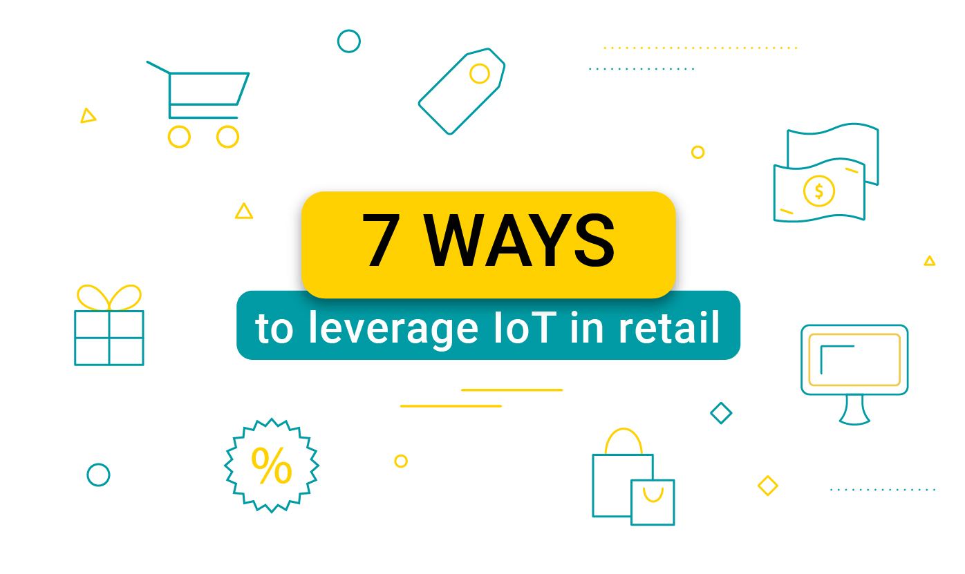 7 ways to leverage IoT in retail