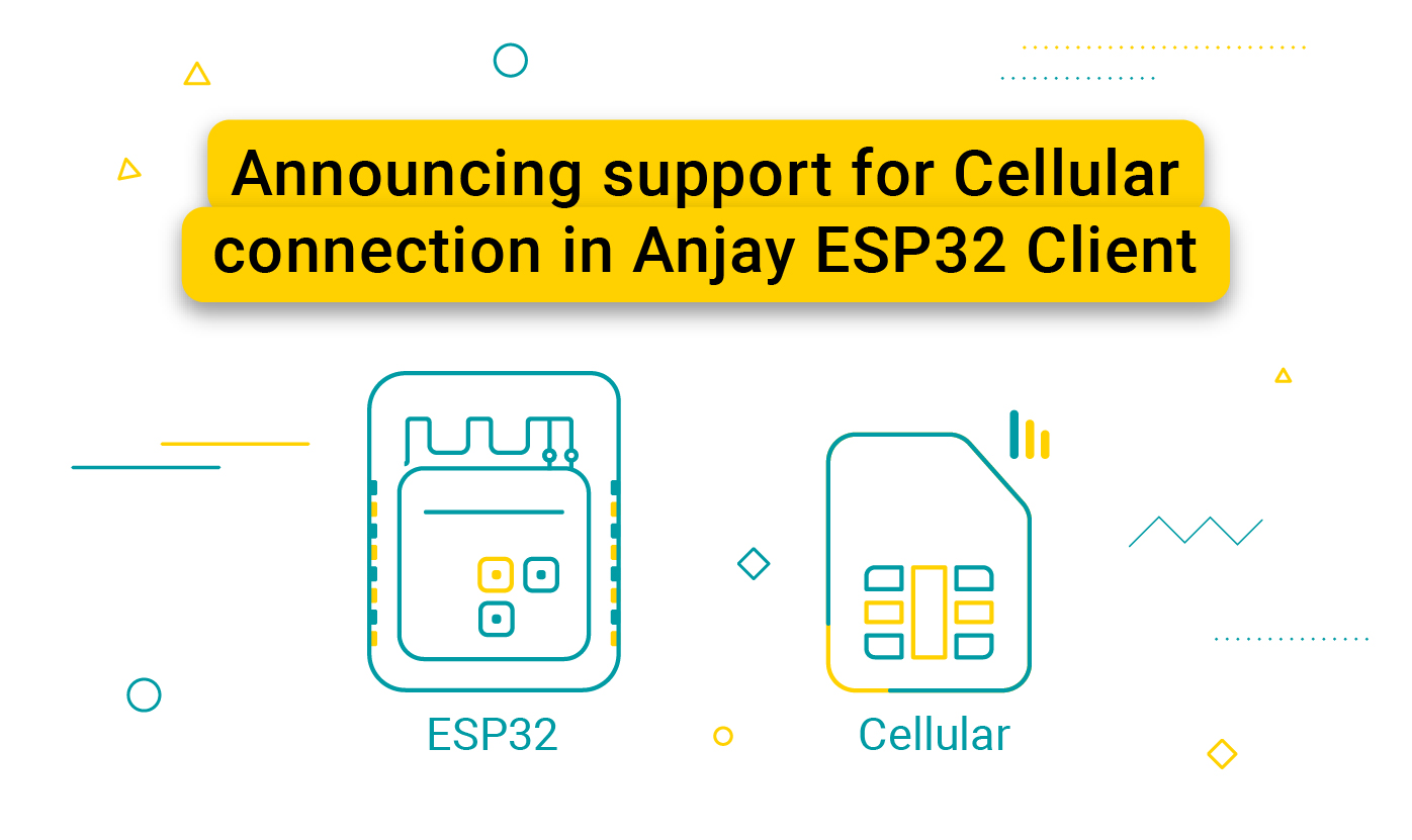 Announcing support for Cellular connection in Anjay ESP32 Client