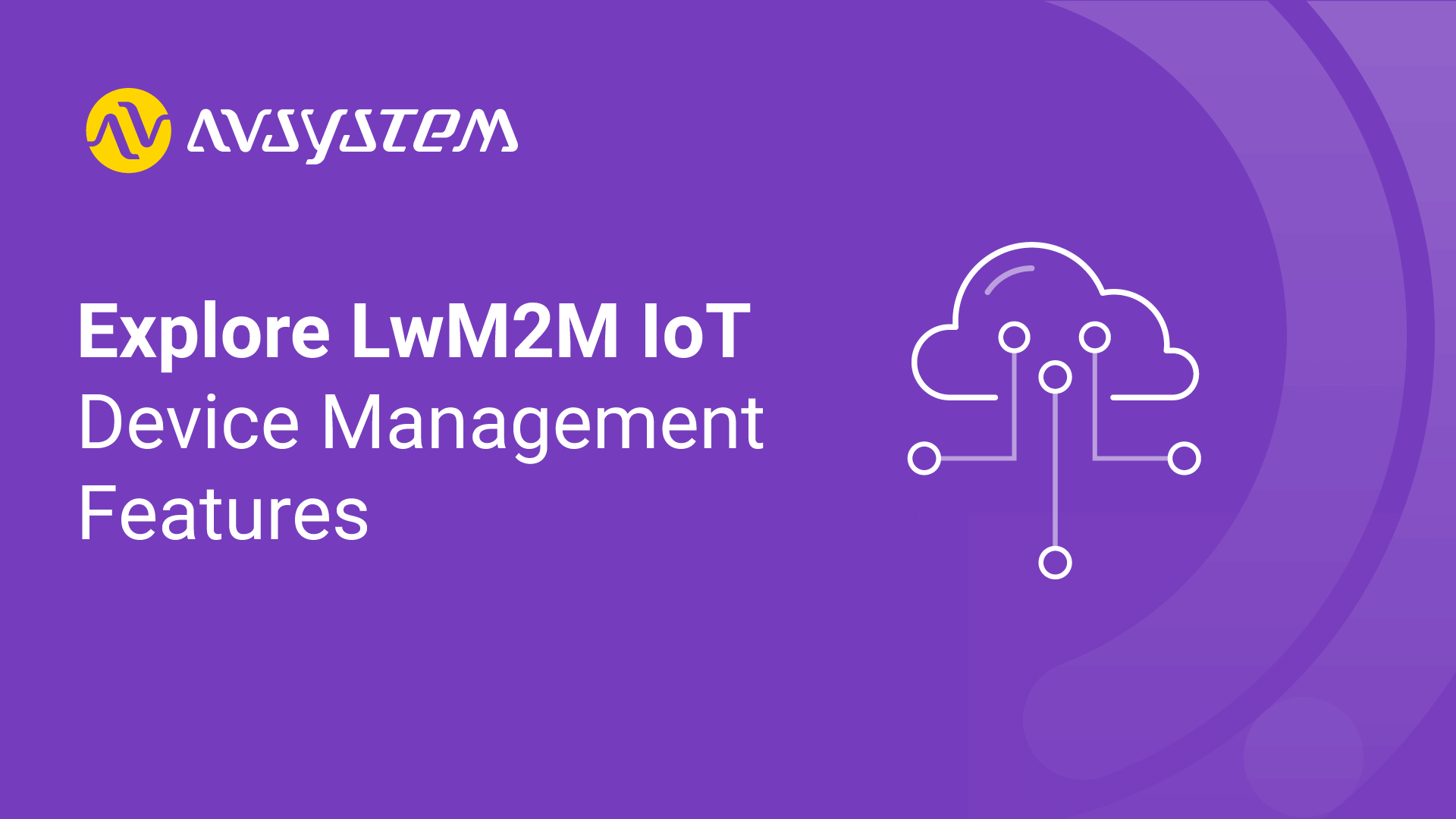 Exploring LwM2M IoT Device Management Features